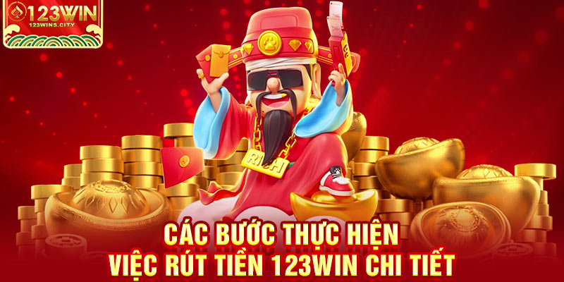 Các bước rút tiền 123win