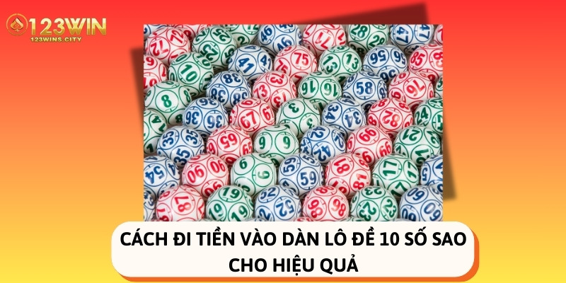 cách đặt tiền vào dàn đề 10 số