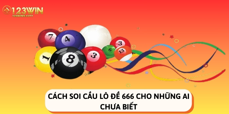 cách soi cầu lô đề 666