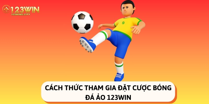 cách tham gia bóng đá ảo 123win