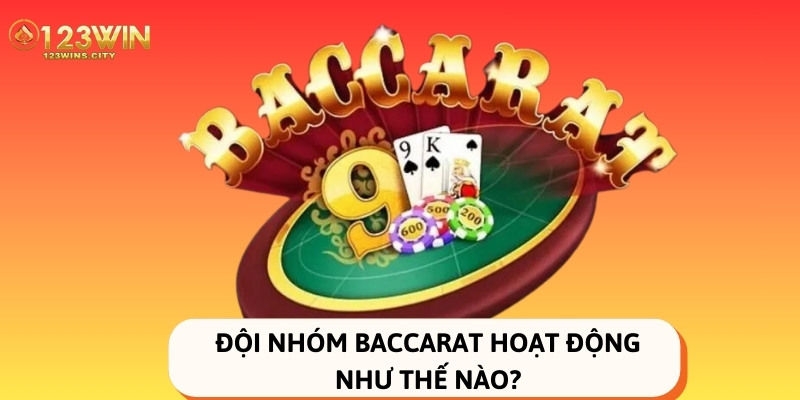 cách thức hoạt động của nhóm kéo baccarat