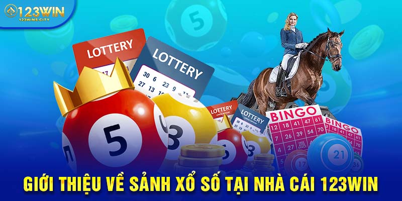 Giới thiệu sảnh xổ số 123win