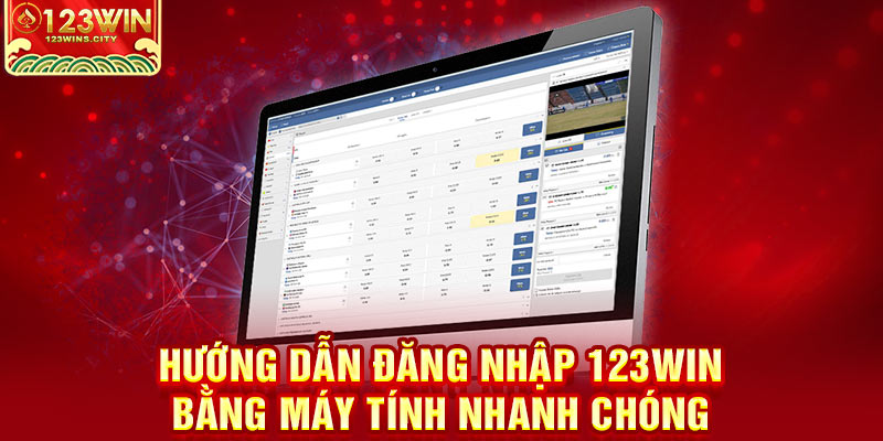 Hướng dẫn đăng nhập 123win bằng máy tính