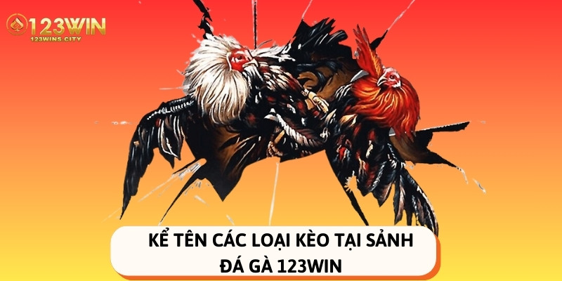 các loại kèo tại đá gà 123win