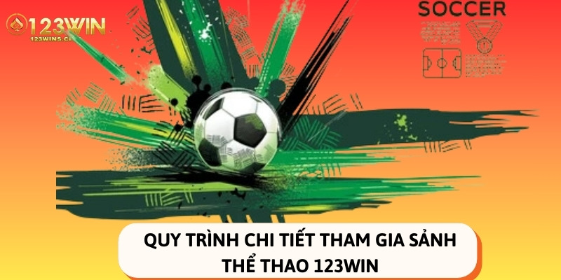 các bước để tham gia chơi thể thao 123win