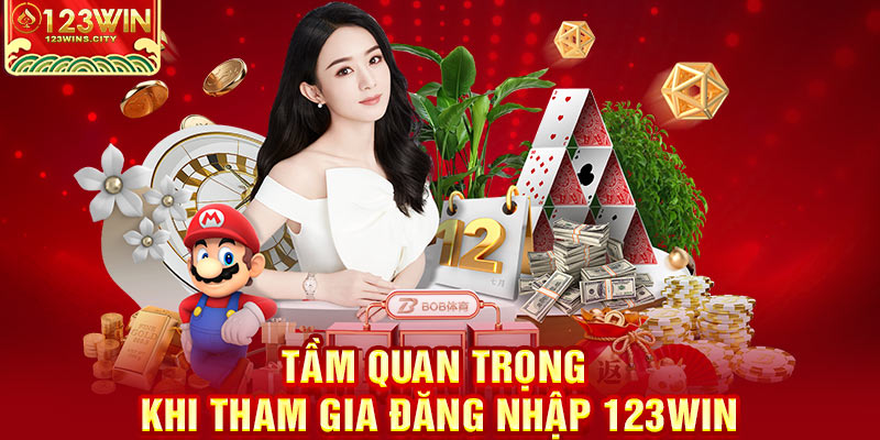 Tầm quan trọng của đăng nhập 123Win