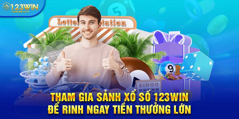 Chơi xổ số 123win nhận quà lớn