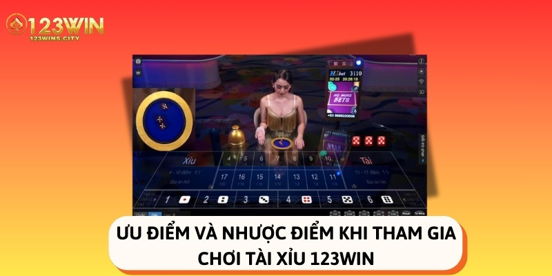 ưu nhược điểm của game tài xỉu 123win