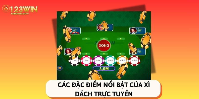 đặc điểm nổi bật của game xì dách online