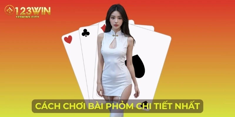 Cách chơi bài phỏm chi tiết nhất