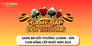 game bài đổi thưởng 123win