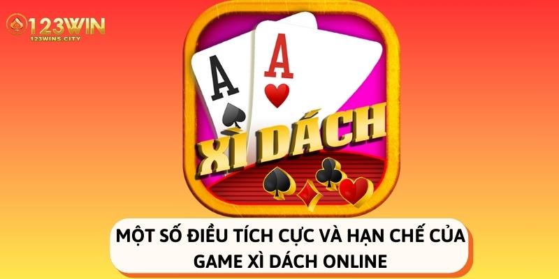 những tích cực và hạn chế của game xì dách online