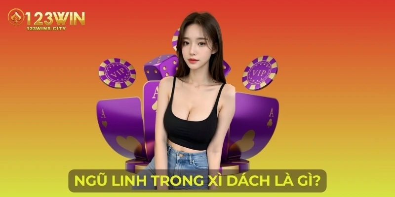 Ngũ linh trong xì dách là gì?