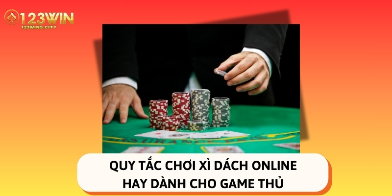 quy tắc chơi xì dách online 123win