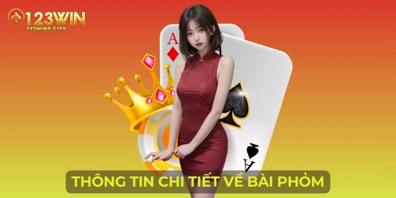 Thông tin chi tiết về bài phỏm