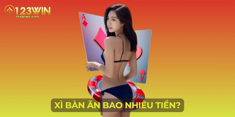 Xì bàn ăn bao nhiêu tiền?