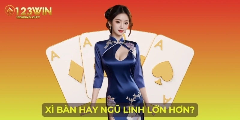 Xì bàn hay ngũ linh lớn hơn?